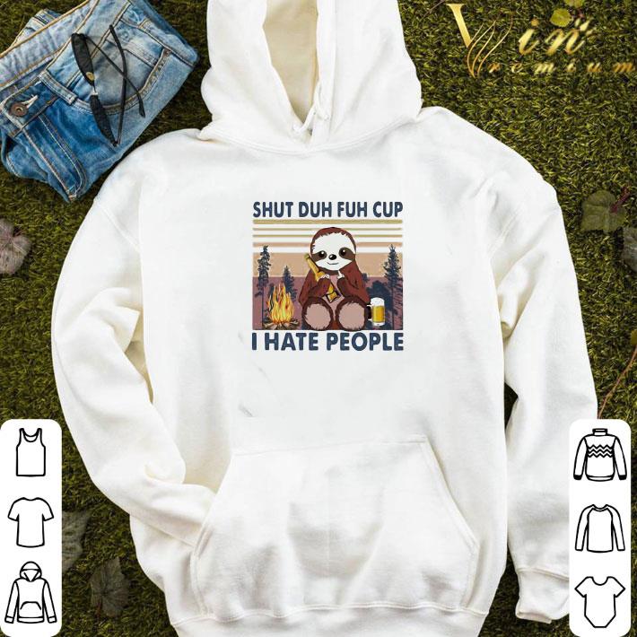Sloth Shut Duh Fuh Cup I Hate People Vintage shirt