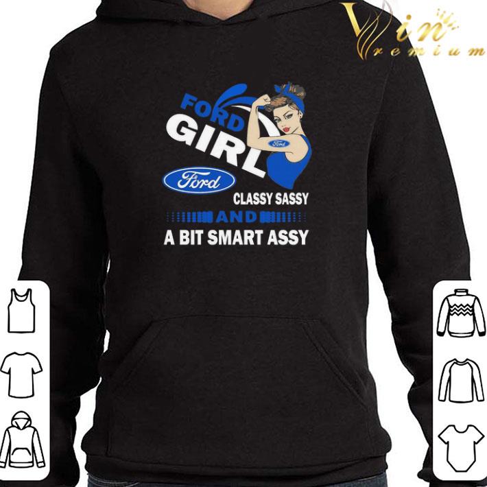 Strong Girl Ford classy sassy and a bit smart assy shirt