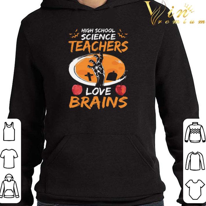 Halloween High School Science Teachers Love Brains shirt