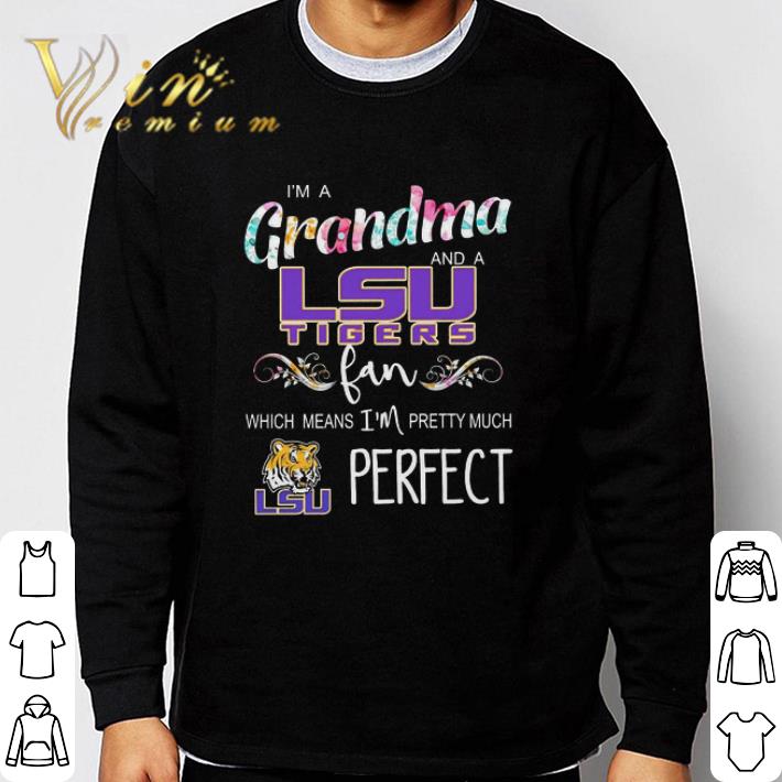 I’m a Grandma and a LSU Tigers fan which means flowers shirt I’m a Grandma and a LSU Tigers fan which means flowers shirt 3
