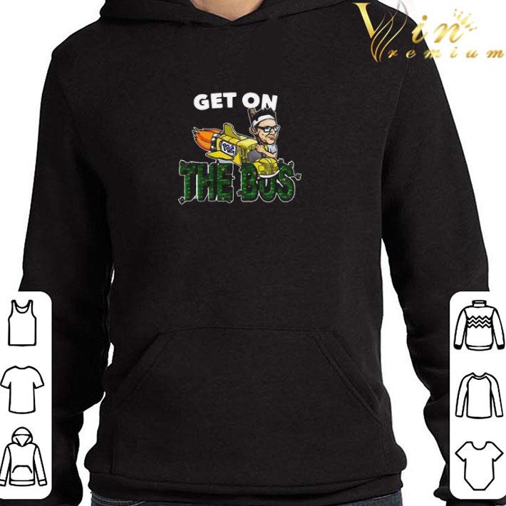 Get on the bus shirt