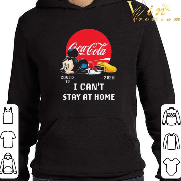 Mickey Mouse Tired Coca Cola Covid-19 2020 I Can’t Stay At Home shirt
