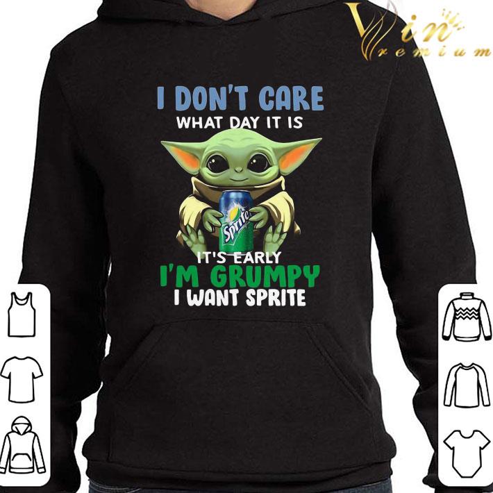 Star Wars Baby Yoda I Don’t Care What Day It Is I’m Grumpy I Want Sprite shirt