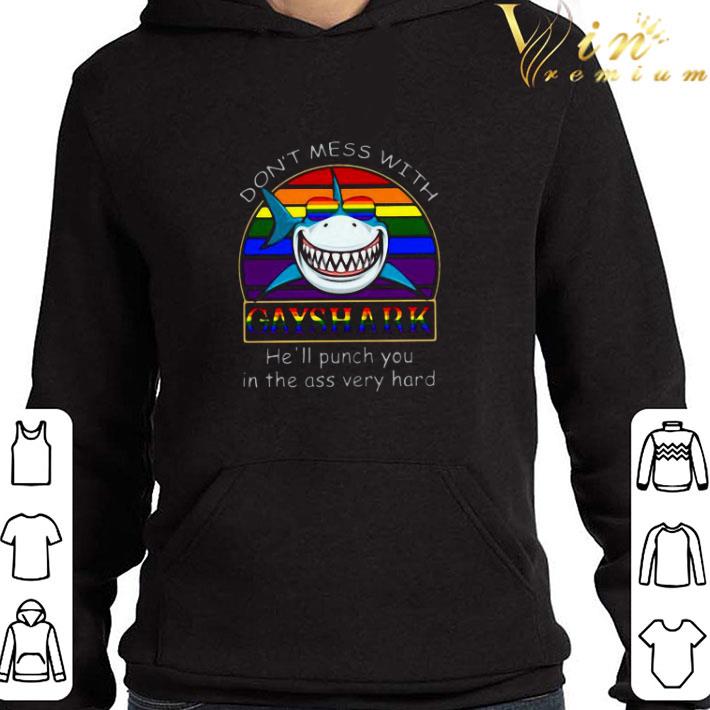 Lgbt don’t mess with gay shark he’ll punch you in the ass very hard shirt
