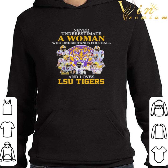 Never underestimate a Woman who understands football and love LSU Tigers shirt