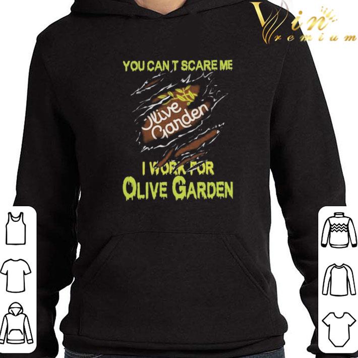 Inside Me You Can’t Scare Me I Work For Olive Garden shirt