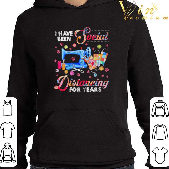 I have been Social distancing for years shirt