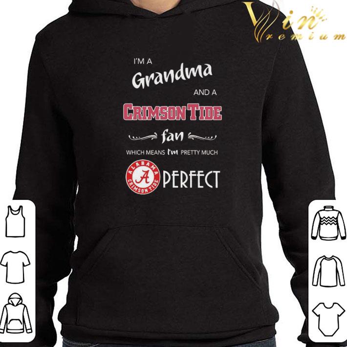 I’m a grandma and a Alabama Crimson Tide fan which means I’m pretty much perfect shirt