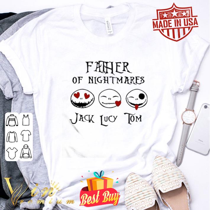 Father Of Nightmare Jack Lucy Tom Halloween shirt