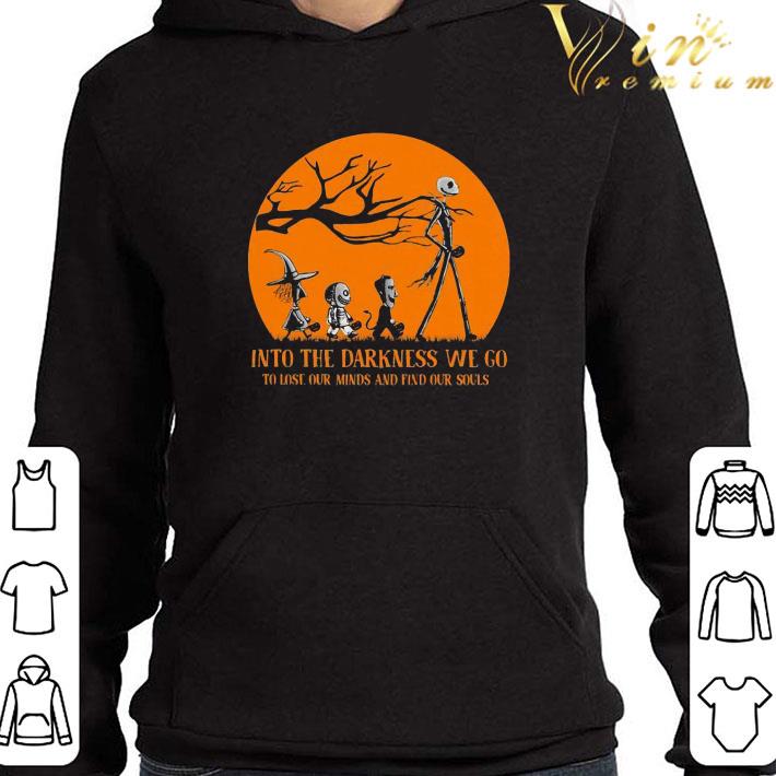 Nightmare Into The Darkness We Go To Lose Our Minds And Find Our Souls shirt