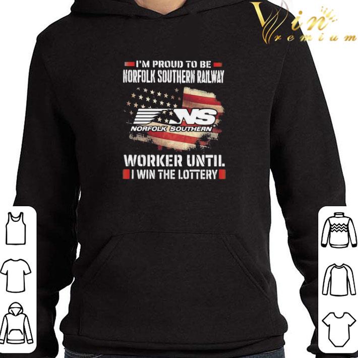 I’m Proud To Be Norfolk Southern Railway Worker Until I Win The Lottery shirt