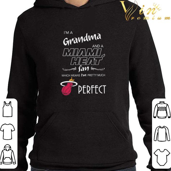 I’m a Grandma and a Miami Heat fan which means I’m pretty much Perfect shirt