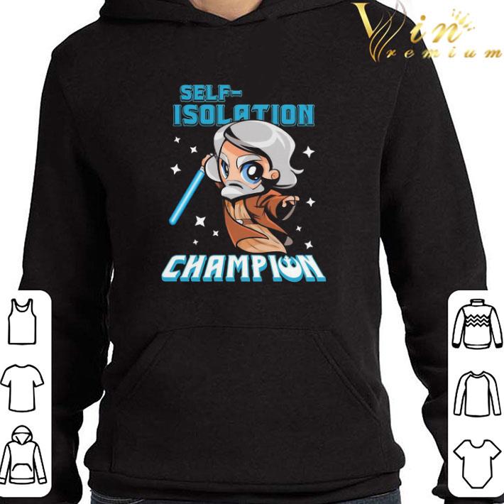 Star Wars Strongest Jedi Self Isolation Champion shirt