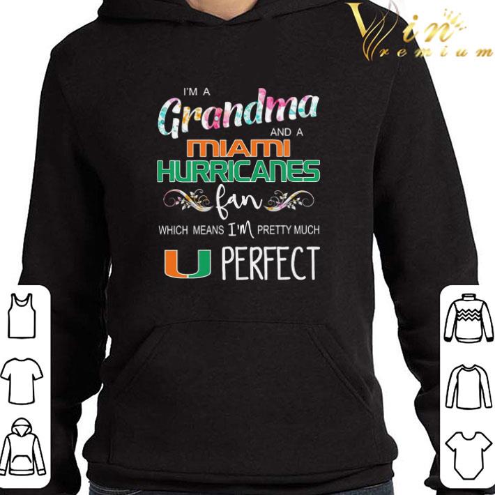I’m a Grandma and a Miami Hurricanes fan which means flowers shirt