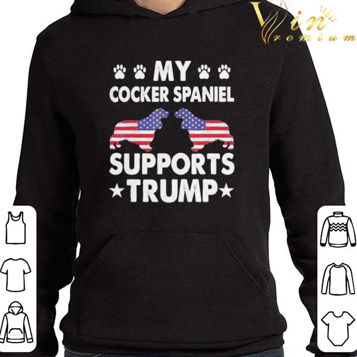 My cocker spaniel Supports Trump shirt