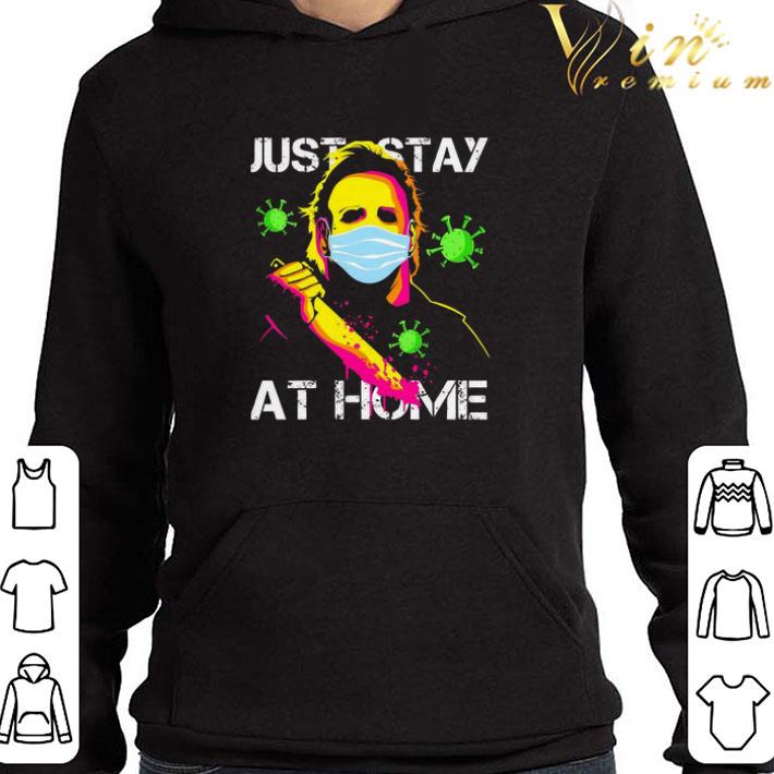 Michael Myers mask just stay at home Coronavirus shirt