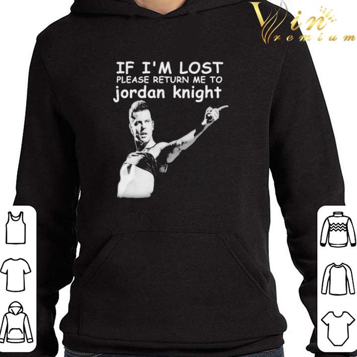 If I’m lost please return me to Jordan knight shirt