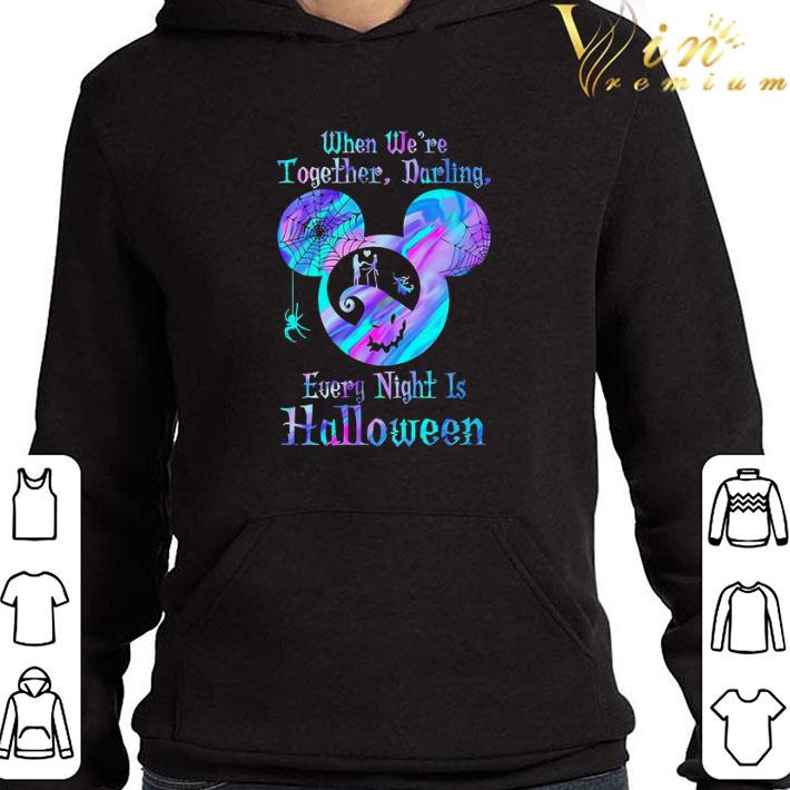 Mickey Mouse when we’re together Darling every Night is Halloween shirt