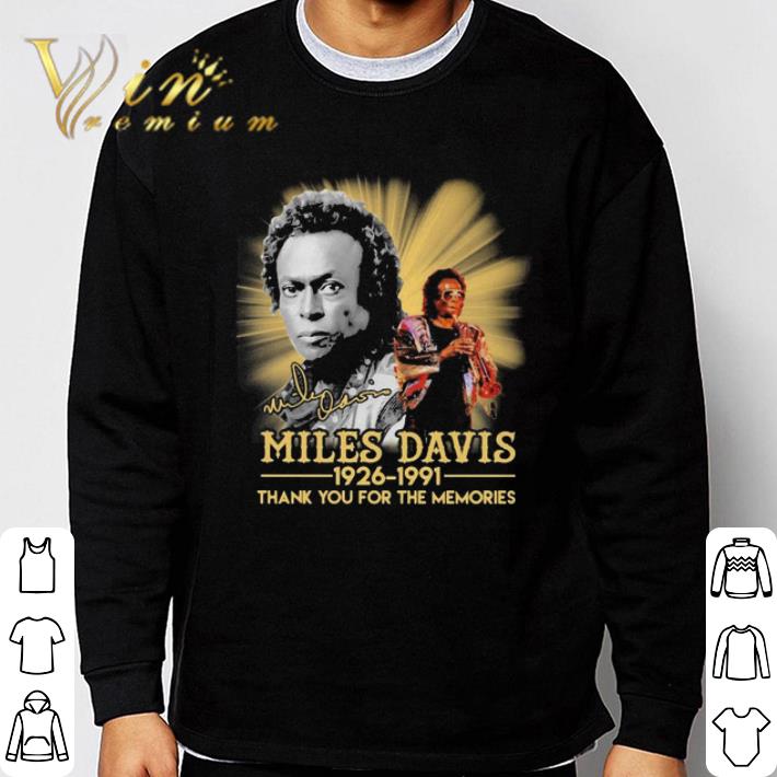Miles Davis 1926 1991 thank you for the memories signature shirt Miles Davis 1926 1991 thank you for the memories signature shirt 3