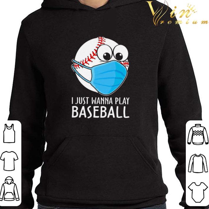 I Just Wanna Play Baseball mask Coronavirus shirt