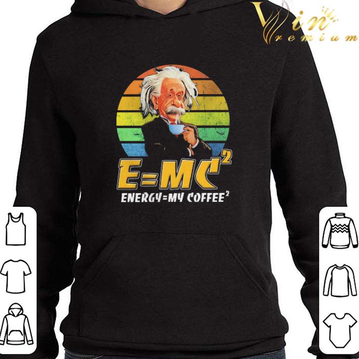 E = MV2 energy = My coffee2 vintage shirt
