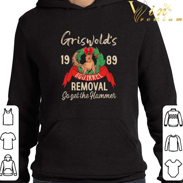 Griswold’s Squirrel Removal go get the hammer 1989 christmas shirt