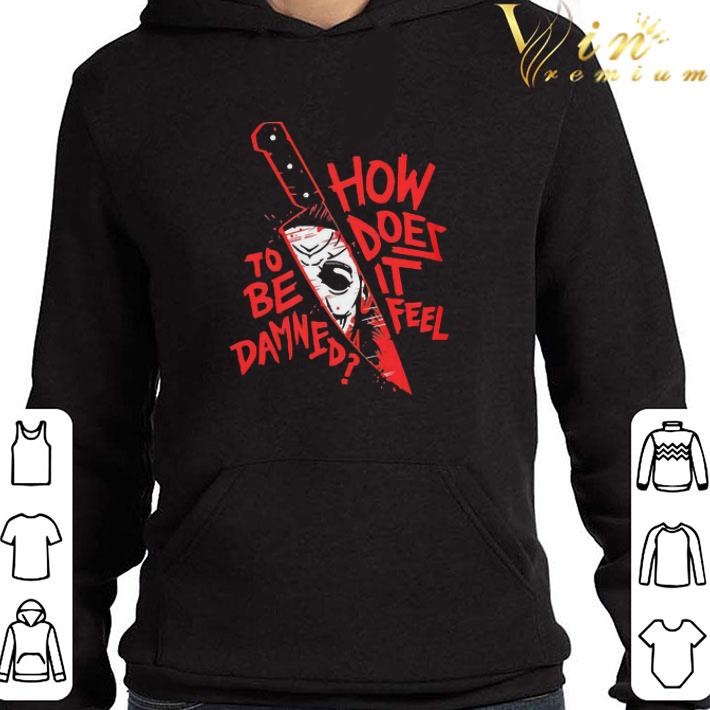 How does it feel to be damned shirt