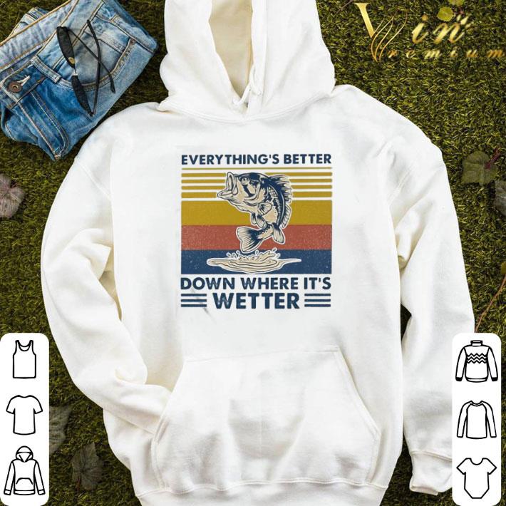 Everything’s better down where it’s wetter vintage shirt