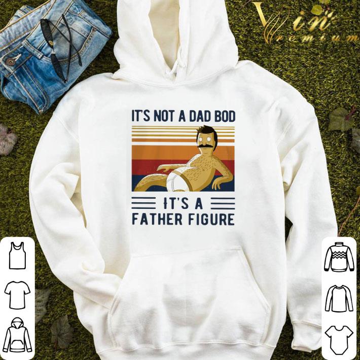 It’s Not A Dad Bob It’s A Father Figure Vintage shirt