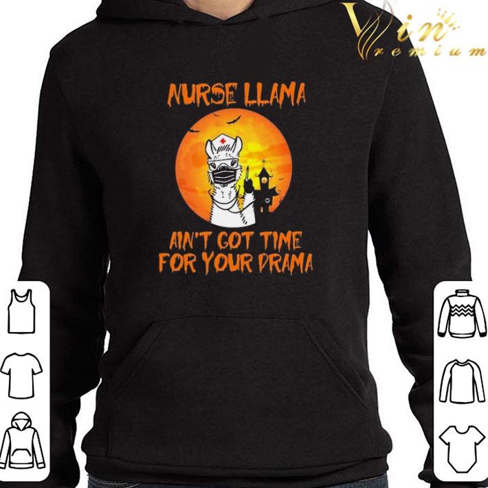 Nurse Llama ain’t got Me for Your drama halloween shirt