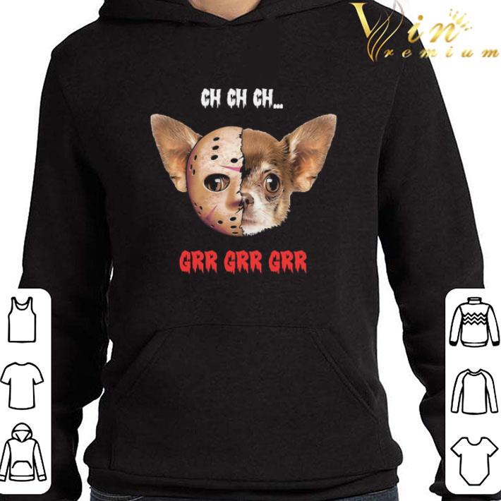 Official Jason Voorhees and Chihuahua Ch Ch Ch Grr Grr Grr Halloween shirt