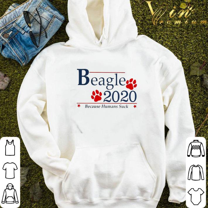 Beagle 2020 because Humans suck shirt
