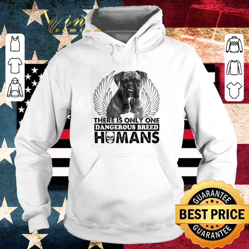 Boxer Angel there is only one dangerous breed humans shirt