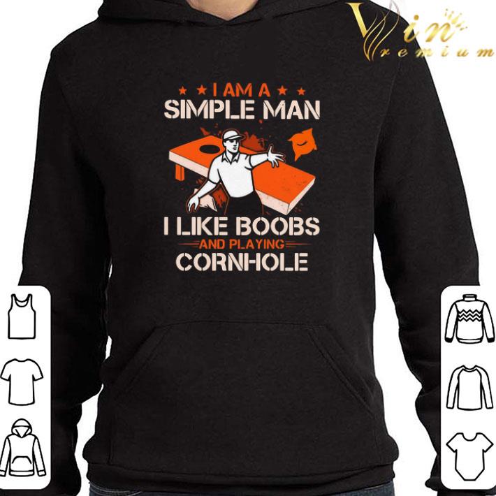 I Am A Simple Man I Like Boobs And Playing Cornhole shirt