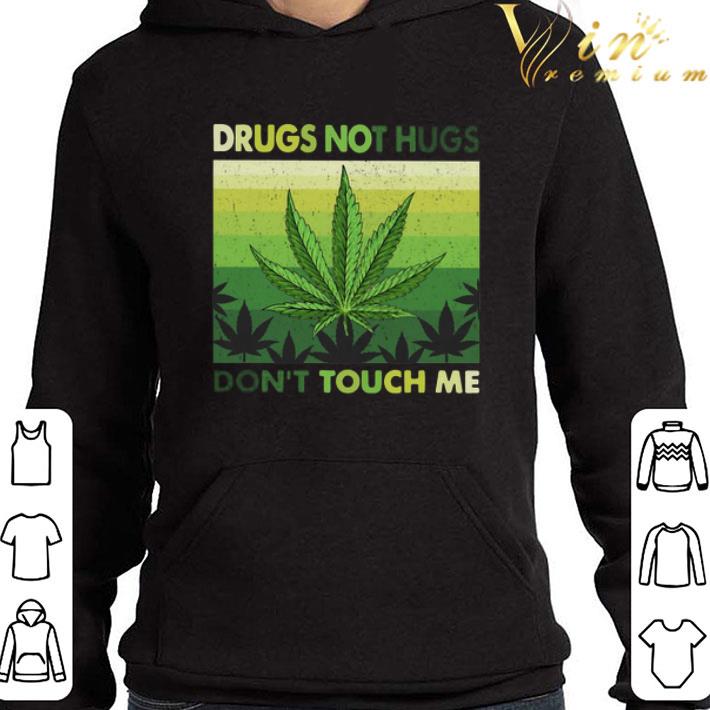 Drugs Not Hugs Don’t Touch Me shirt 3 Drugs Not Hugs Don’t Touch Me shirt