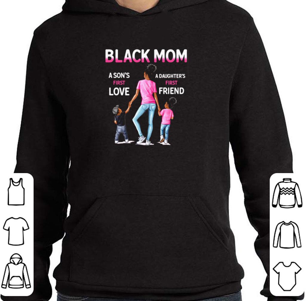 Black Mom a son’s first love a daughter’s first friend shirt