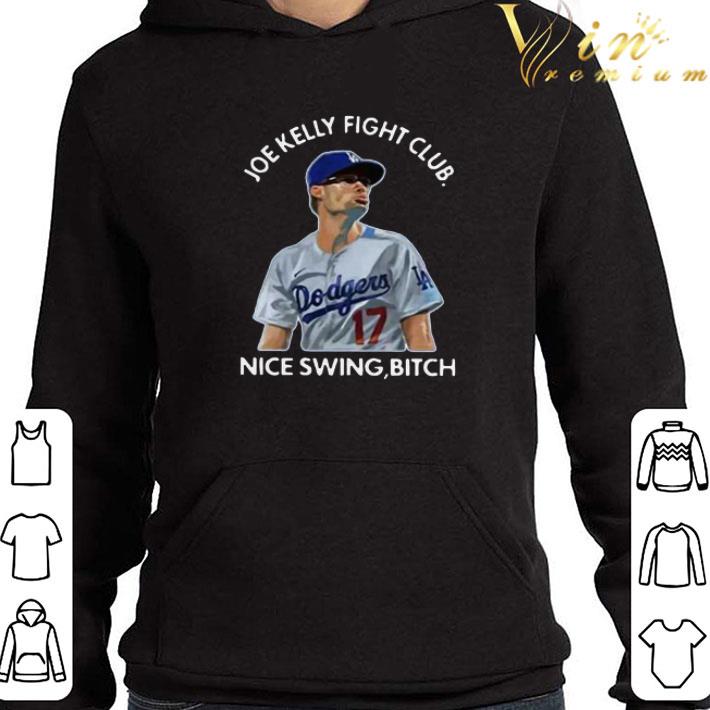 Los Angeles Joe Kelly Fight Club Nice Swing Bitch Baseball shirt