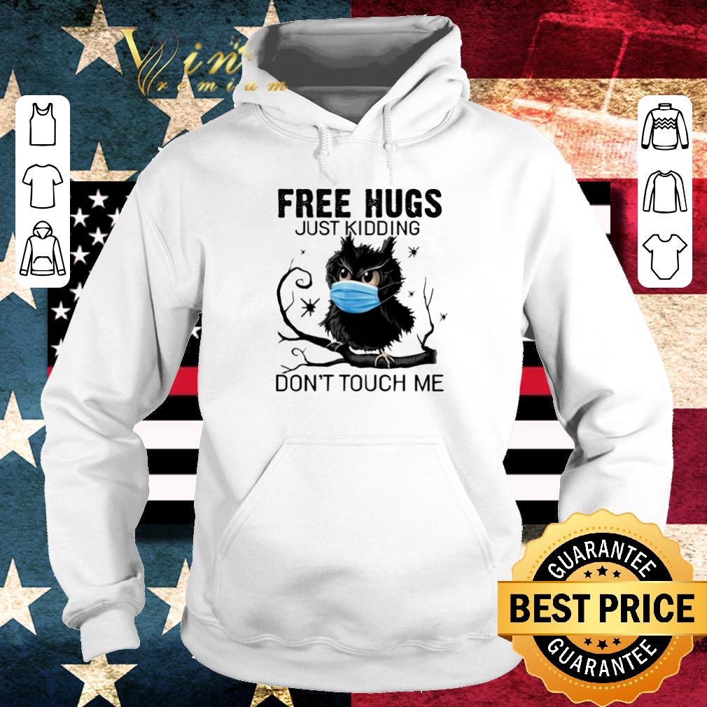 Owl free hugs just kidding don’t touch me shirt