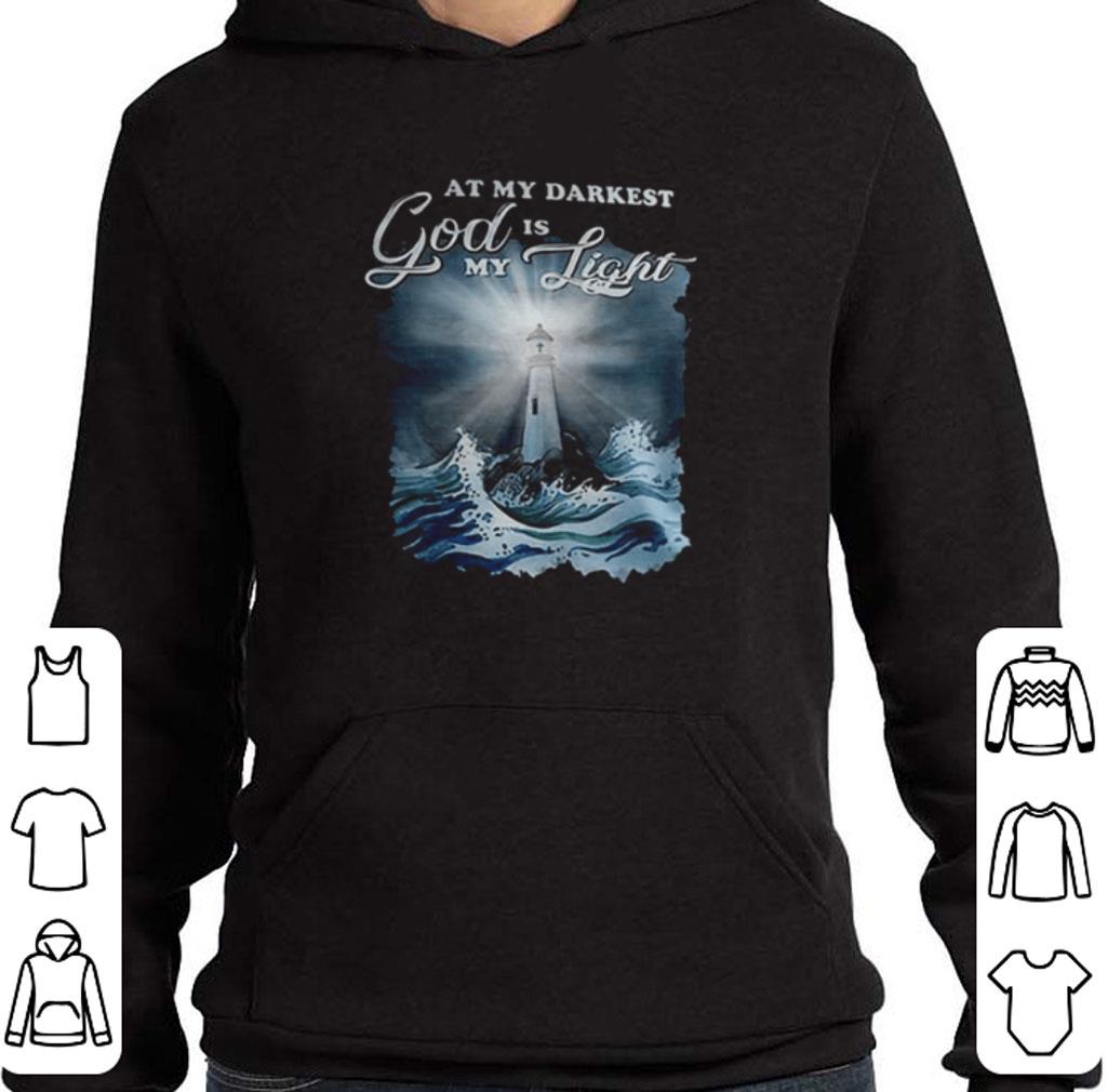At my darkest god is my light shirt