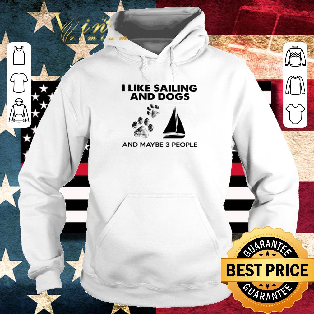 I like sailing and dogs and maybe 3 people shirt