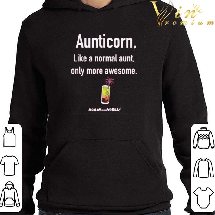 Aunticorn like a normal aunt only more awesome shirt