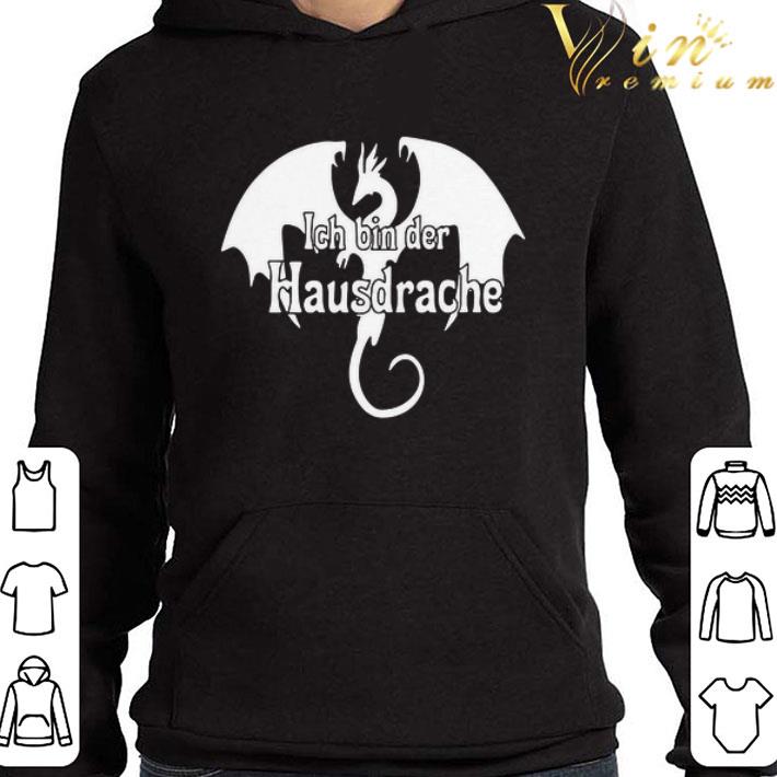 Dragon Ich Bin Der Hausdrache shirt