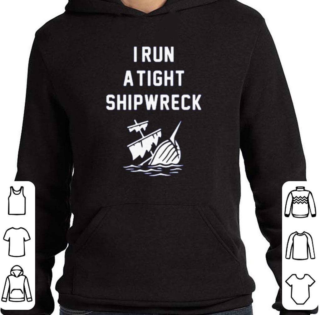 I run a tight shipwreck shirt