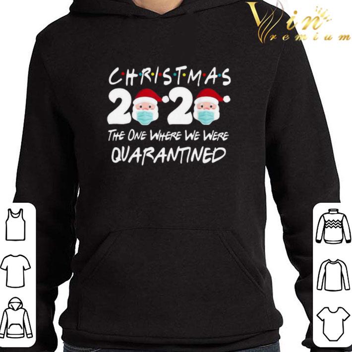 Christmas 2020 Santa Claus The One Where We Were Quarantined Sweater shirt