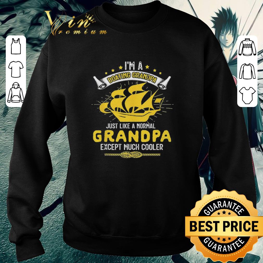 Hot I’m A Boating Grandpa Just Like A Normal Sailing shirt