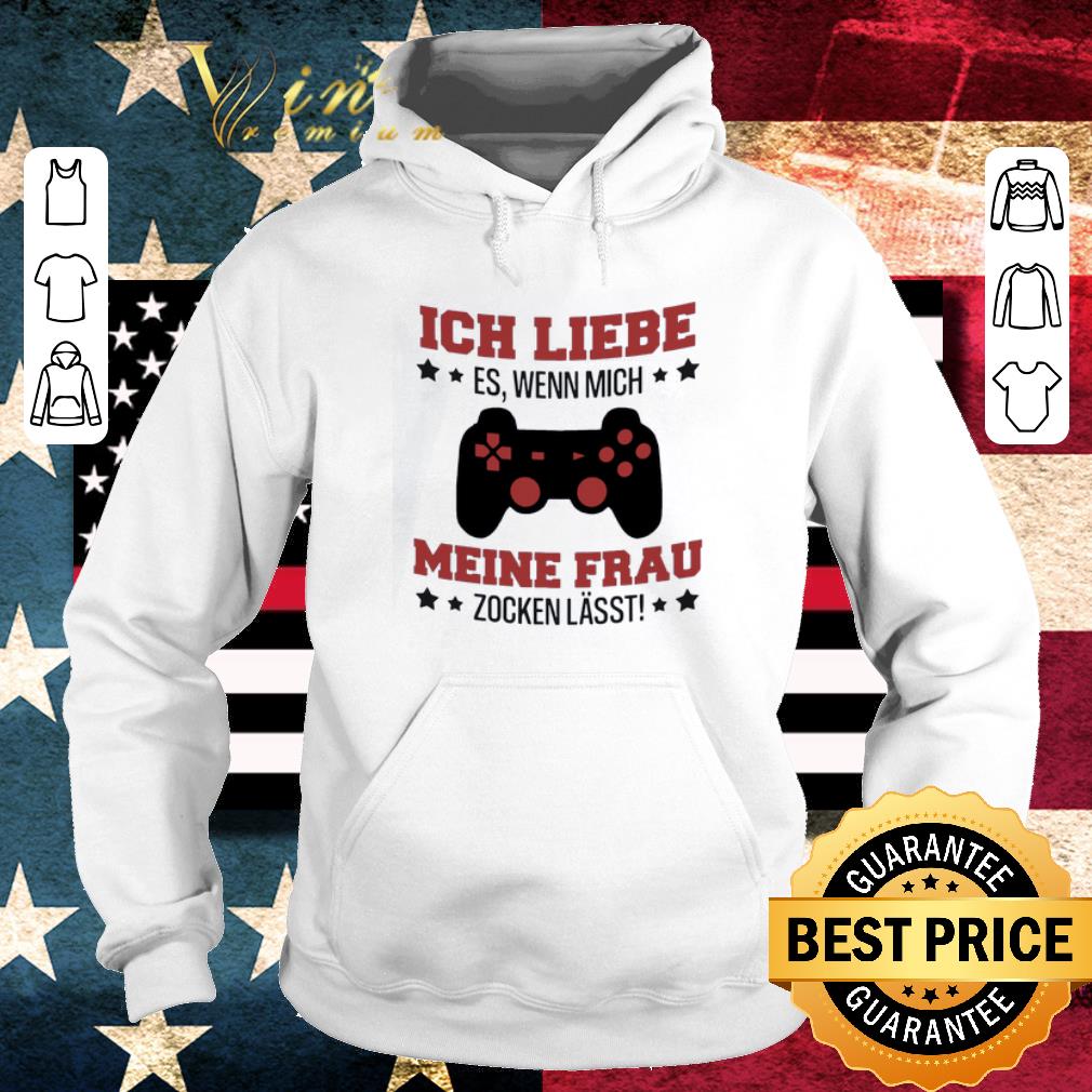 Ich liebe es wenn mich meine frau zocken lässt shirt