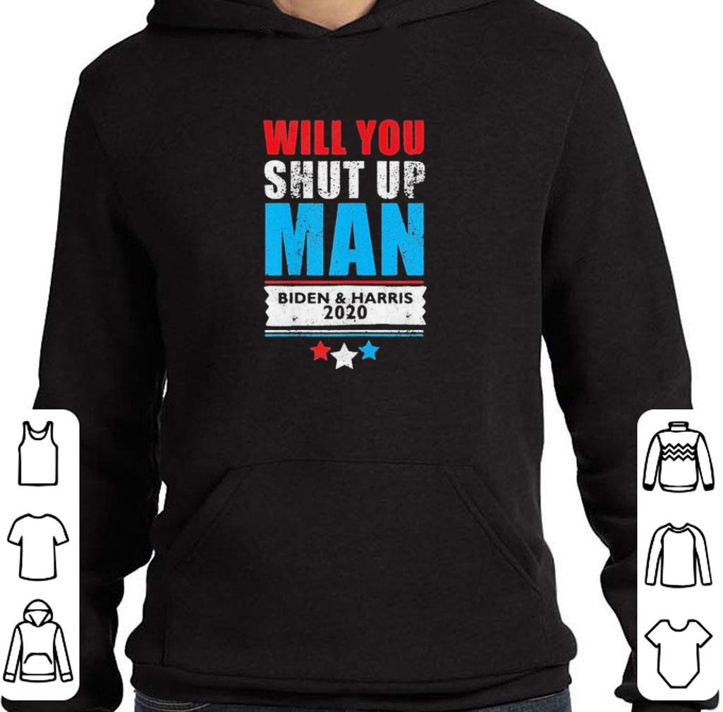 Will You Shut Up Man Biden And Harris 2020 Vintage shirt