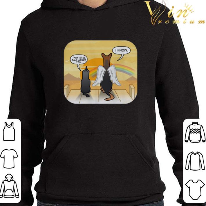 German Shepherd Angel They Still Talk About You I Know shirt