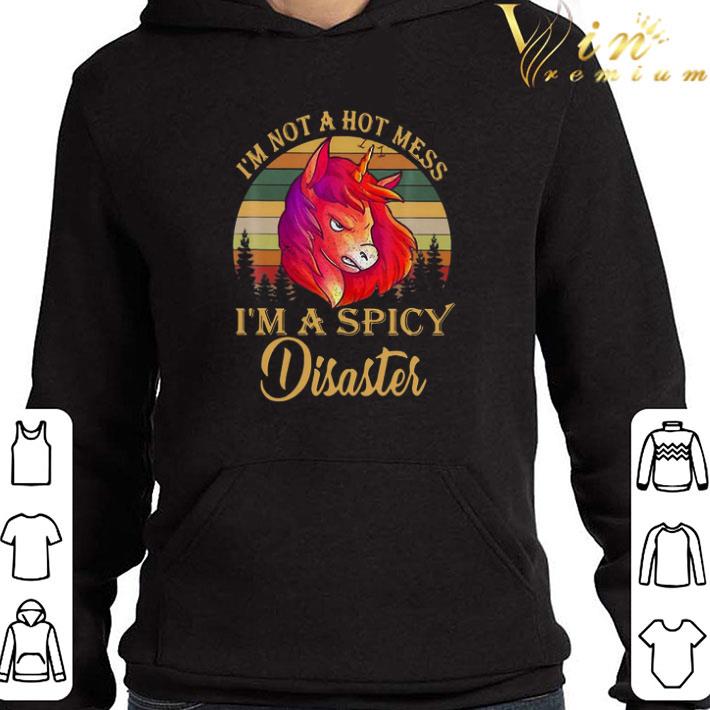 Unicorn I’m Not A Hot Mess I’m A Spicy Disaster Vintage shirt
