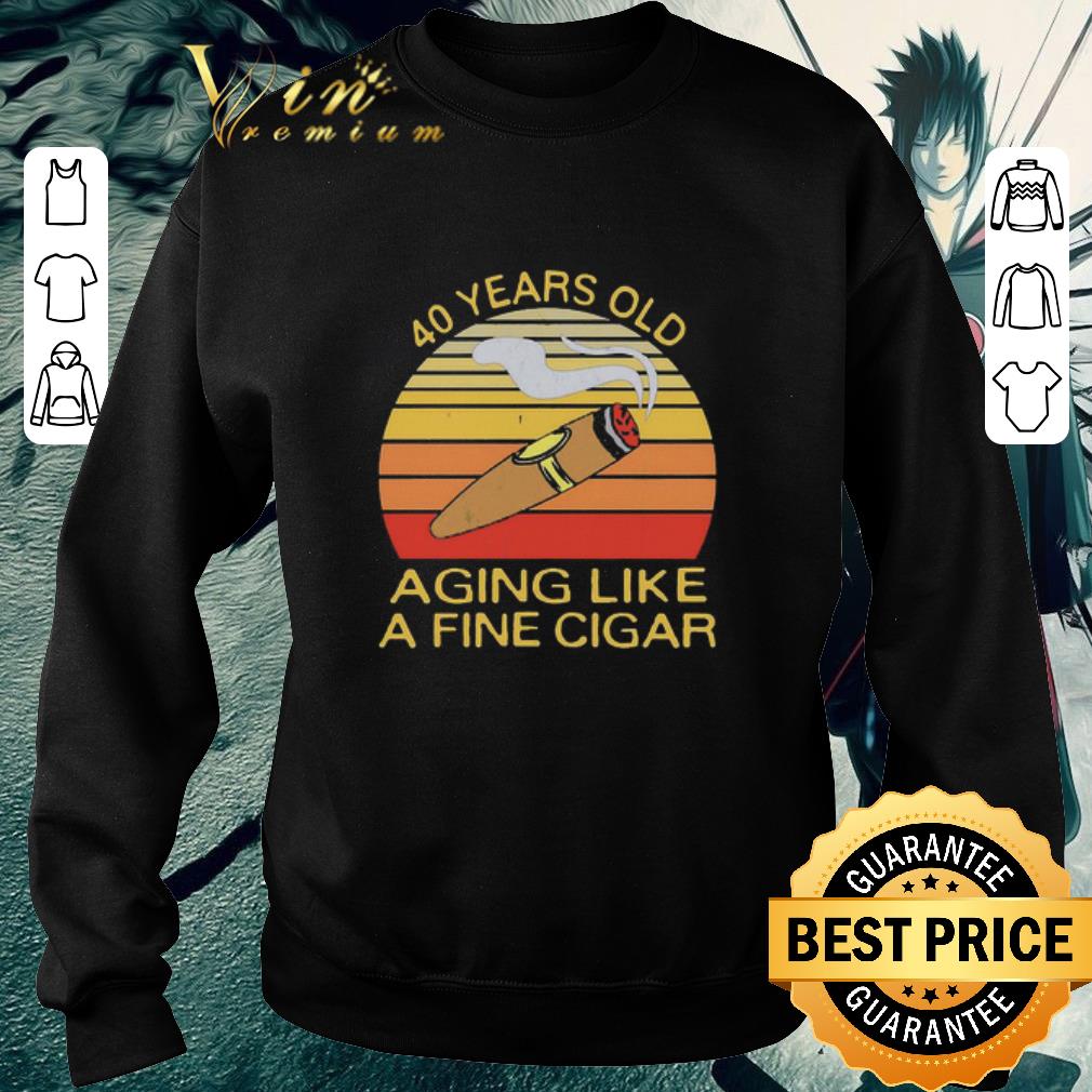 Premium 40 Years Old Aging Like A Fine Cigar Vintage shirt